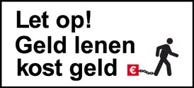 Let op! Geld lenen kost geld